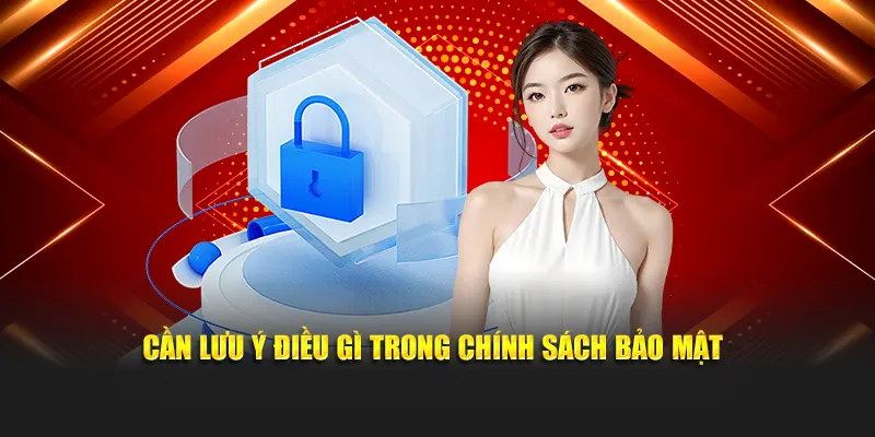 Cần lưu ý điều gì trong chính sách bảo mật
