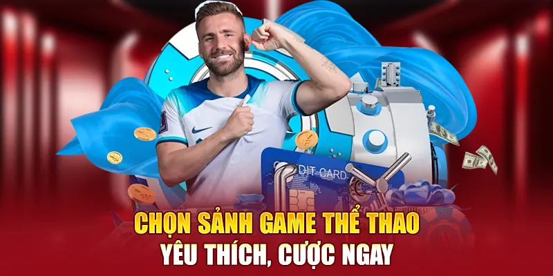 Chọn sảnh game thể thao yêu thích, cược ngay