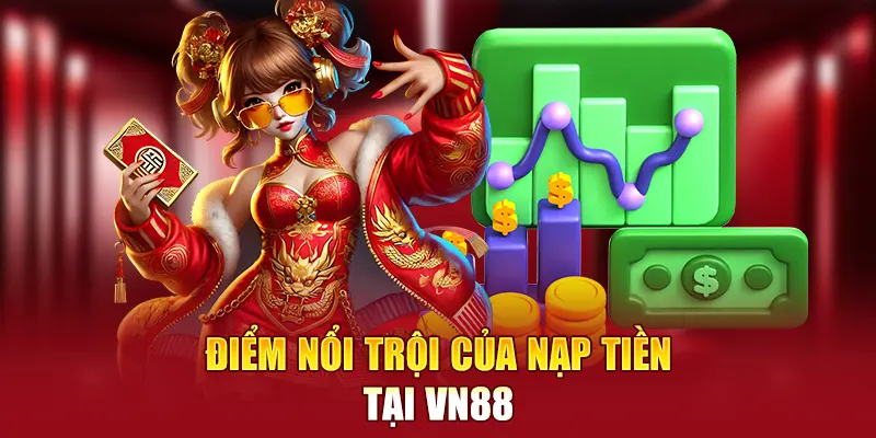 Điểm nổi trội của nạp tiền tại VN88