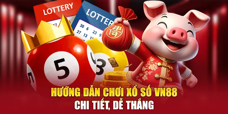 Hướng dẫn chơi xổ số chi tiết, dễ thắng