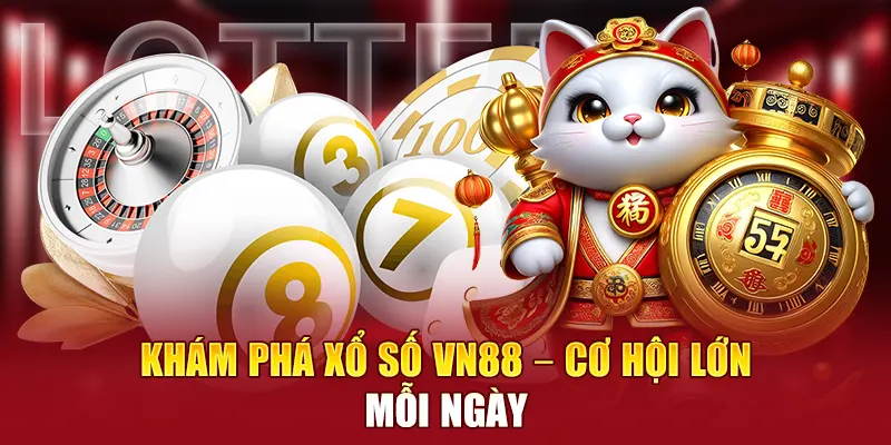 Khám phá xổ số VN88 – Cơ hội lớn mỗi ngày