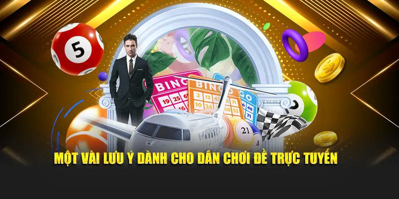 Một vài lưu ý dành cho dân chơi đề trực tuyến tại nhà cái